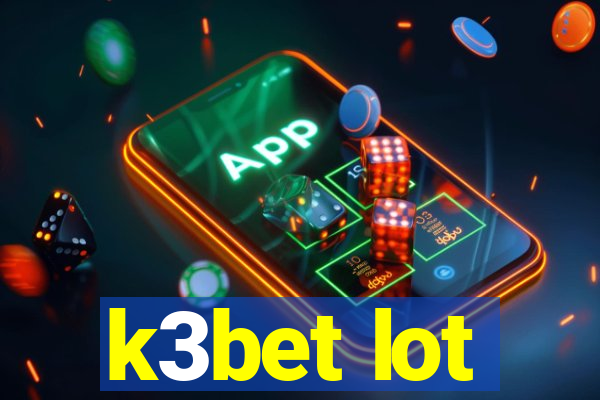 k3bet lot